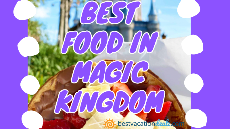 best food in magic kingdom