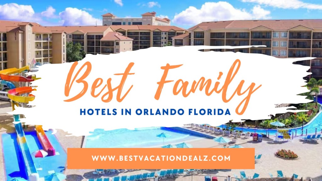 best family hotels in Orlando Florida